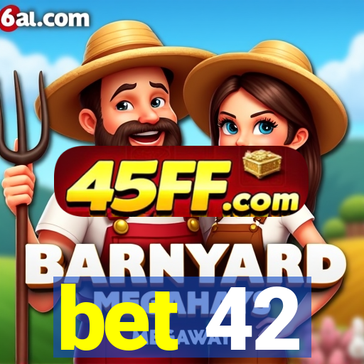 bet 42